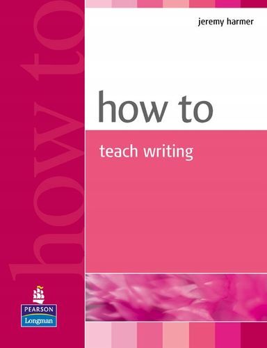How to Teach Writing - Harmer Jeremy na Arena.pl