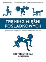 TRENING MIĘŚNI POŚLADKÓW BRET CONTRERAS, GLEN CORDOZA
