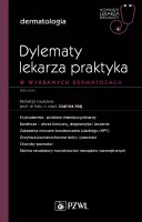 Dylematy lekarza praktyka w wybranych dermatozach
