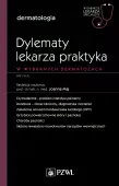 Dylematy lekarza praktyka w wybranych dermatozach