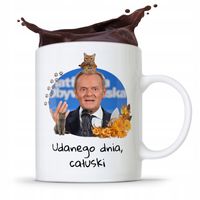 Kubek Donald Tusk Po Platforma Udanego Dnia Z Nadrukiem Ze Zdjęciem