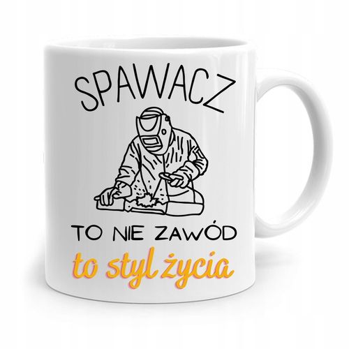 Kubek Prezent Dla Spawacza Spawacz To Styl Życia Z Nadrukiem Ze Zdjęciem na Arena.pl
