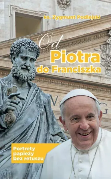 Od Piotra do Franciszka zdjęcie 1