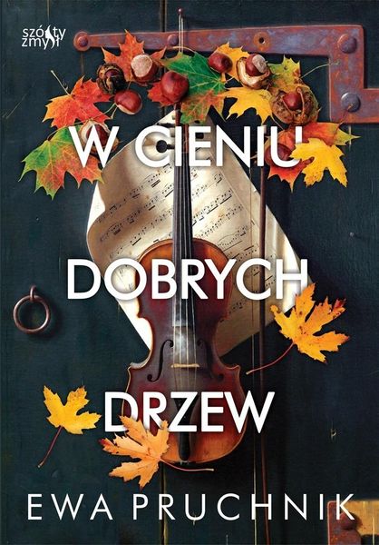 W cieniu dobrych drzew Ewa Pruchnik zdjęcie 1