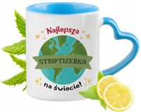 Dla Striptizerki Kubek Błękitny Z Uszkiem W Kształcie Serca Na Prezent