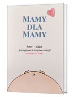 Książka "Mamy dla Mamy i Taty" Tom I - Ciąża