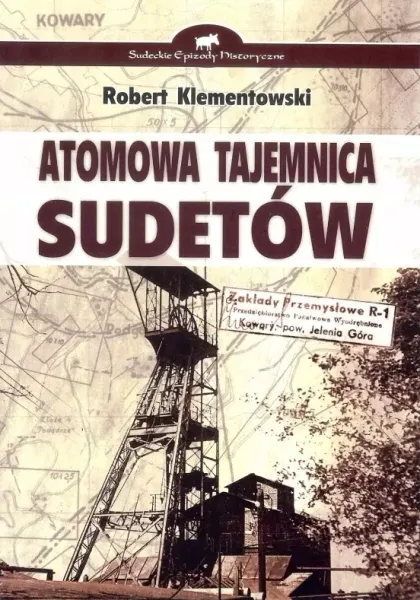 Atomowa tajemnica Sudetów zdjęcie 1