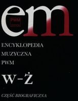 Encyklopedia muzyczna T12 W-Ż Cz.Biograficzna