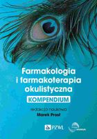 Farmakologia i farmakoterapia okulistyczna. Kompendium