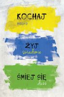Kochaj, żyj, śmiej się – obraz w ramie 20×30 cm Wybierz ramkę - Ramka aluminium anoda R1 - szeroka