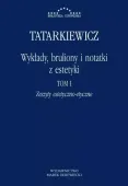 Wykłady, bruliony i notatki z estetyki. Tom 1. Zeszyty estetyczno-etyczne