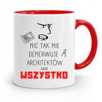 Kubek Czerwony Architekta Nic Tak Nie Denerwuje Z Nadrukiem Ze Zdjęciem