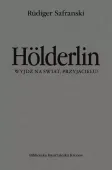 Holderlin. Wyjdź na świat, przyjacielu!