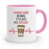 Kubek Różowy Dla Kosmetyczki Tylko Po Kawie Z Nadrukiem Ze Zdjęciem