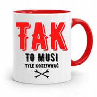 Kubek Czerwony Mechanika To Musi Tyle Kosztować Z Nadrukiem Ze Zdjęciem