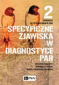 Diagnoza w psychoterapii par. Tom 2. Specyficzne zjawiska w diagnostyce par