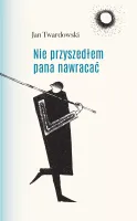 Nie przyszedłem pana nawracać. Wiersze 1945-2006 (barwiony blok książki)