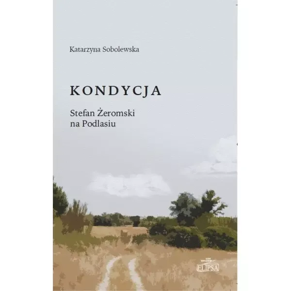 Kondycja Stefan Żeromski na Podlasiu zdjęcie 1