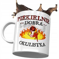 Kubek Dla Okulistki Piekielnie Dobra Okulistka Z Nadrukiem Ze Zdjęciem