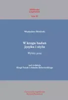 W kręgu badań języka i stylu. Wybór prac
