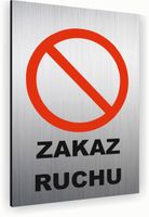 Tabliczka znak informacyjny 20x15 Srebrna ZAKAZ RUCHU Nierdzewna NADRUK UV