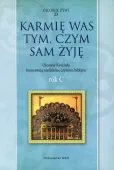 Karmię was tym, czym sam żyję. Rok C