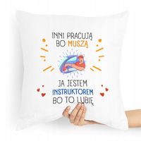Poduszka Dla Instruktora Ja Jestem Instruktorem Z Nadrukiem Ze Zdjęciem