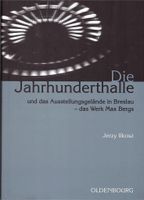 Die Jahrhunderthalle Und Das Ausstellungsgelnde.. Jerzy Ilkosz