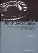 Die Jahrhunderthalle Und Das Ausstellungsgelnde.. Jerzy Ilkosz