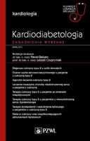 Kardiodiabetologia Zagadnienia wybrane Leszek Czupryniak, Paweł Balsam