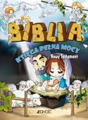 Biblia. Księga pełna mocy. Nowy Testament Praca zbiorowa