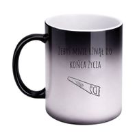 KUBEK "ŻEBYŚ MNIE RŻNĄŁ DO KOŃCA ŻYCIA" Wzór - Magiczny 330 ml