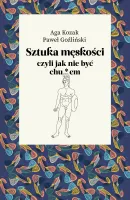 Sztuka Męskości, Czyli Jak Nie Być Chu*Em