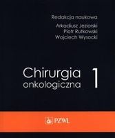 Chirurgia onkologiczna. Tom 1