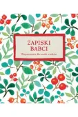 Zapiski Babci. Wspomnienia Dla Moich Wnuków