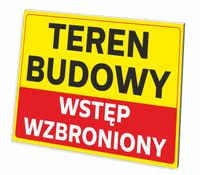 TABLICZKA TEREN BUDOWY WSTĘP WZBRONIONY GRUBA 3 MM 32x21 CM UV