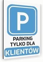 Tabliczka znak informacyjny 30x20 Biała PARKING TYLKO DLA KLIENTÓW Dibond