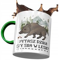 Kubek Zielony Śmieszny Pytasz Dzika Czy Sra Z Nadrukiem Ze Zdjęciem