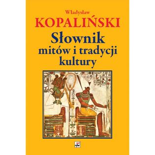 Słownik mitów i tradycji kultury (wyd.2021) Kopaliński Władysław