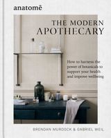 The Modern Apothecary: How to harness the power of botanicals to support y…