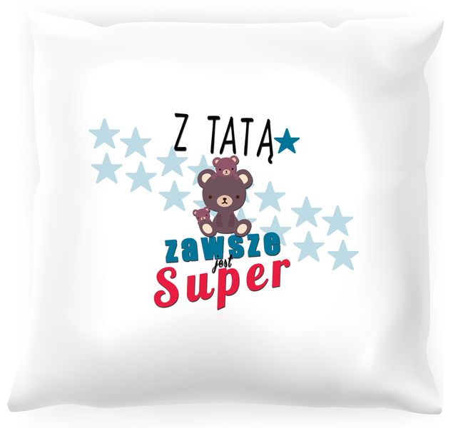 Poduszka Z tatą zawsze jest super zdjęcie 1