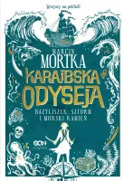 Karaibska odyseja. Bazyliszek, sztorm i morski kamień
