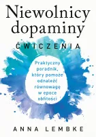 Niewolnicy Dopaminy. Ćwiczenia