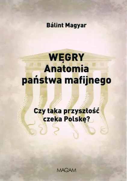 Węgry anatomia państwa mafijnego zdjęcie 1