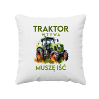 Traktor wzywa, muszę iść - wersja 2 - poduszka na prezent