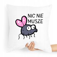 Poduszka Zabawny Prezent Nic Nie Musze Z Nadrukiem Ze Zdjęciem