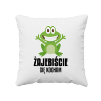 Żajebiście cię kocham - poduszka na prezent