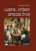 LUDZIE, KTÓRZY JESZCZE ŻYJĄ BR CZESŁAW HALICZ
