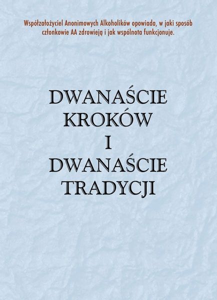 Dwanaście kroków i dwanaście tradycji alkoholizm zdjęcie 1