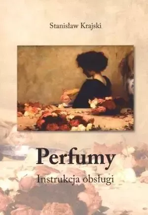 Perfumy. Instrukcja obsługi zdjęcie 1